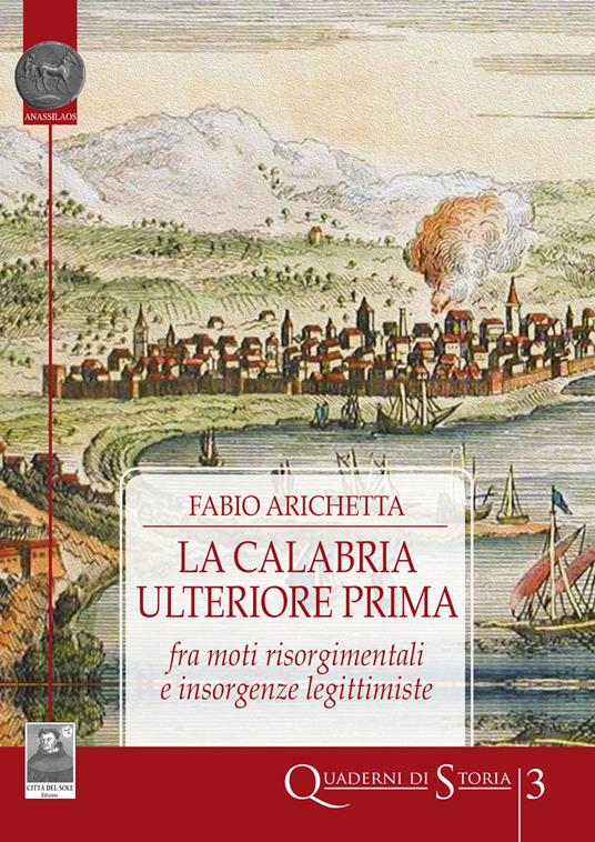 La Calabria reggina tra l’immobilismo borbonico e la miopia sabauda: Palma recensisce il volume di Arichetta