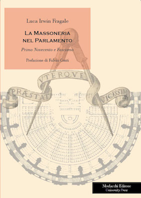 La massoneria in Parlamento tra primo ‘900 e fascismo, un libro di Fragale