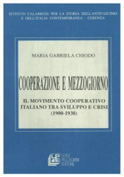 Cooperazione e Mezzogiorno. Il movimento cooperativo italiano tra sviluppo e crisi (1900-1938)