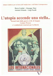 L’utopia accende una stella… Sessant’anni dalla guerra civile di Spagna. Cosimo Pirozzo e i combattenti rosarnesi per la libertà