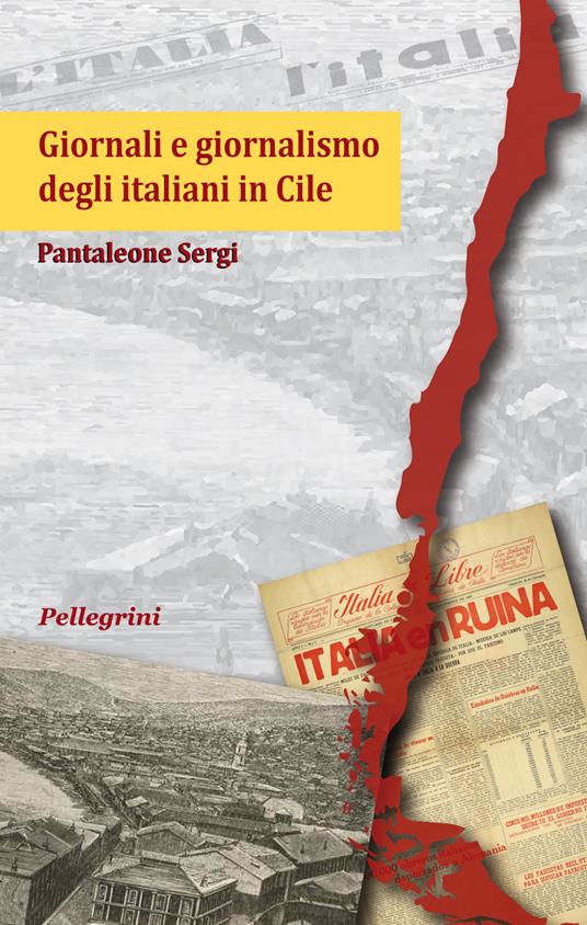 Il giornalismo degli italiani in Cile nell’ultimo libro di Pantaleone Sergi