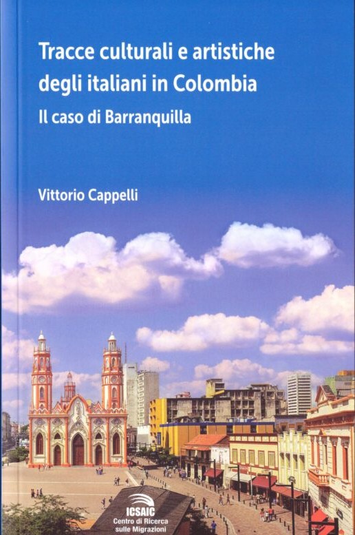 Tracce culturali degli italiani in Colombia. Una recensione sul libro di Cappelli della Fondazione Centro Studi Emigrazione
